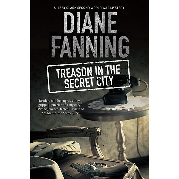 Treason in the Secret City / The Libby Clark Mysteries, Diane Fanning