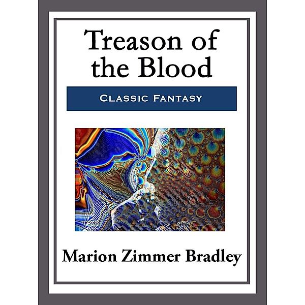 Treason of the Blood, Marion Zimmer Bradley