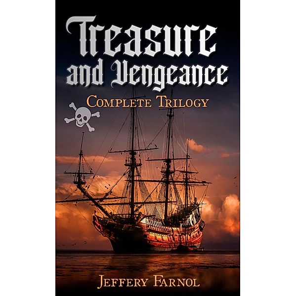 Treasure and Vengeance - Complete Trilogy, Jeffery Farnol