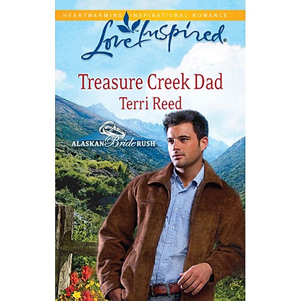 Treasure Creek Dad / Alaskan Bride Rush Bd.2, Terri Reed