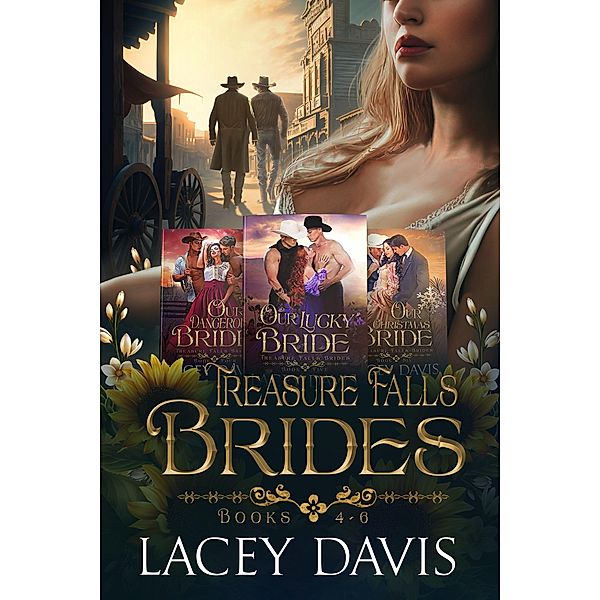 Treasure Falls Brides Books 4-6 / Treasure Falls Brides, Lacey Davis