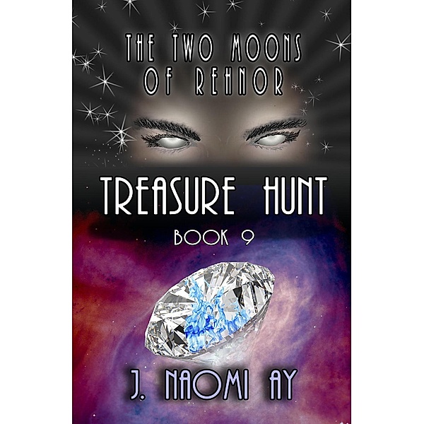 Treasure Hunt (The Two Moons of Rehnor, #9), J. Naomi Ay