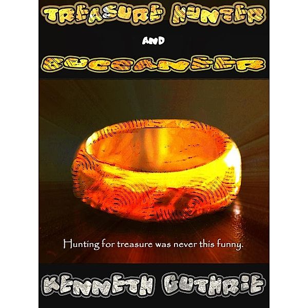 Treasure Hunter and Buccaneer (Combined Edition) / Lunatic Ink Publishing, Kenneth Guthrie