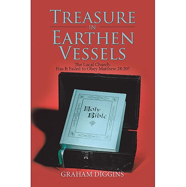 Treasure in Earthen Vessels, Graham Diggins