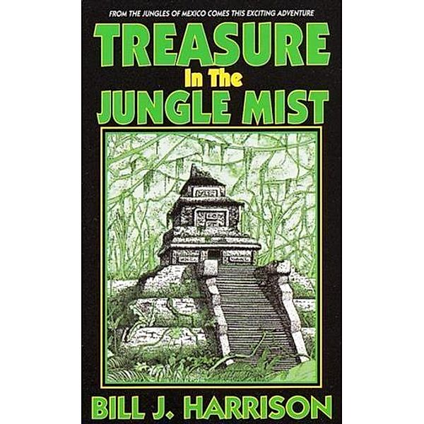 Treasure in the Jungle Mist, Bill J. Harrison