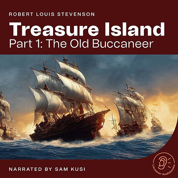 Treasure Island - 1 - Treasure Island (Part 1: The Old Buccaneer), Robert Louis Stevenson