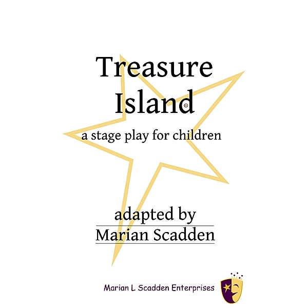 Treasure Island, A Stage Play for Children, Marian Scadden