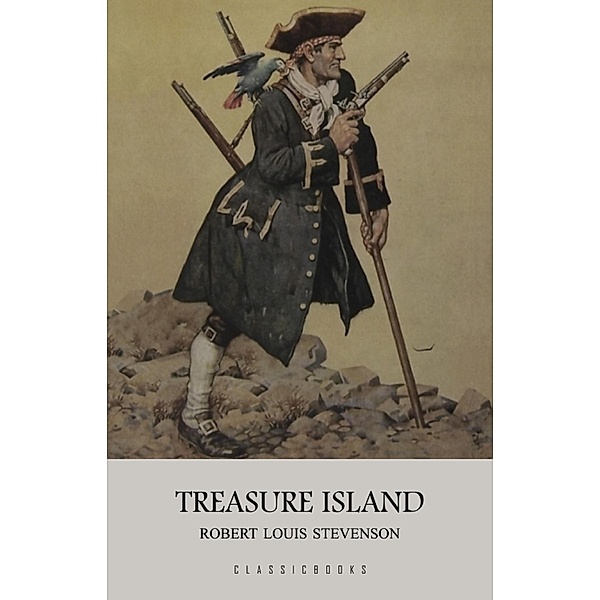 Treasure Island / ClassicBooks, Stevenson Robert Louis Stevenson