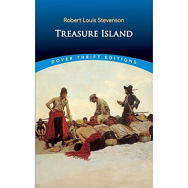 Treasure Island / Dover Thrift Editions: Classic Novels, Robert Louis Stevenson