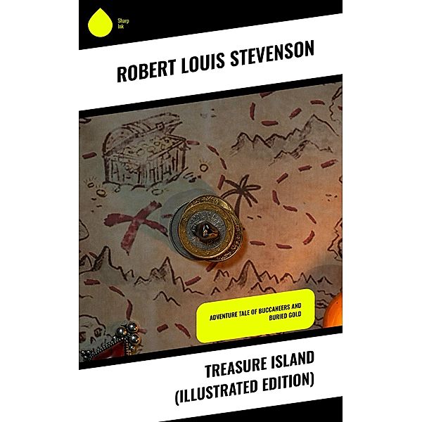 Treasure Island (Illustrated Edition), Robert Louis Stevenson