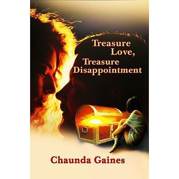 Treasure Love, Treasure Disappointment / Global Summit House, Chaunda Gaines