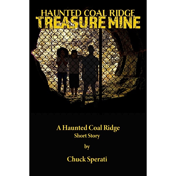Treasure Mine (Haunted Coal Ridge, #6) / Haunted Coal Ridge, Chuck Sperati