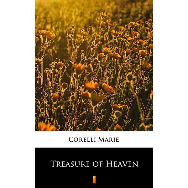 Treasure of Heaven, Marie Corelli