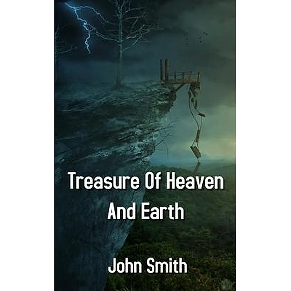 Treasure Of Heaven And Earth, John Smith