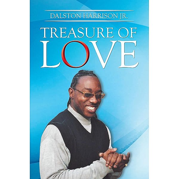 Treasure of Love, Dalston Harrison Jr.