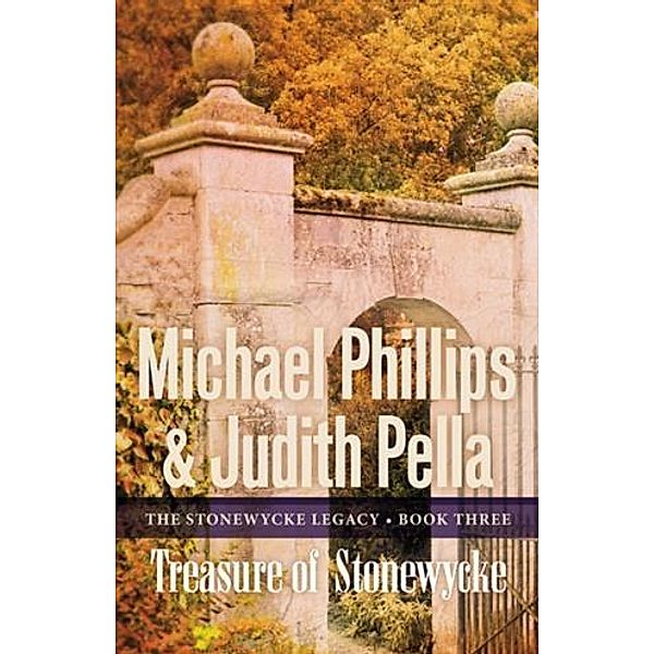 Treasure of Stonewycke (The Stonewycke Legacy Book #3), Michael Phillips