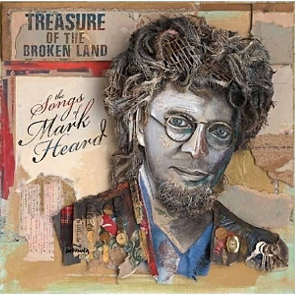 Treasure Of The Broken Land: The Songs Of Mark Hea, Mark Heard