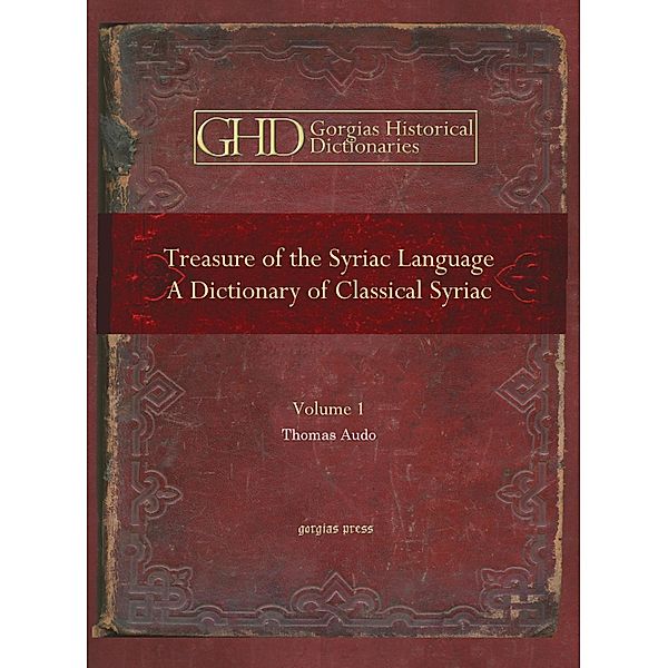Treasure of the Syriac Language: A Dictionary of Classical Syriac, Thomas Audo