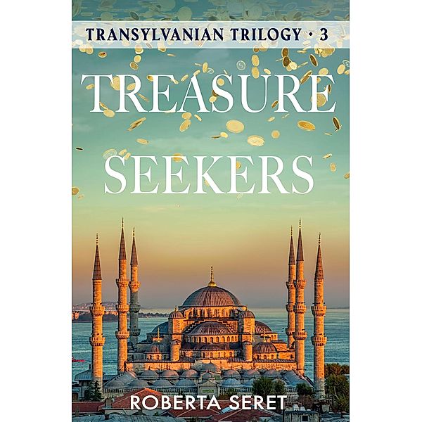Treasure Seekers (Transylvanian Trilogy) / Transylvanian Trilogy, Roberta Seret