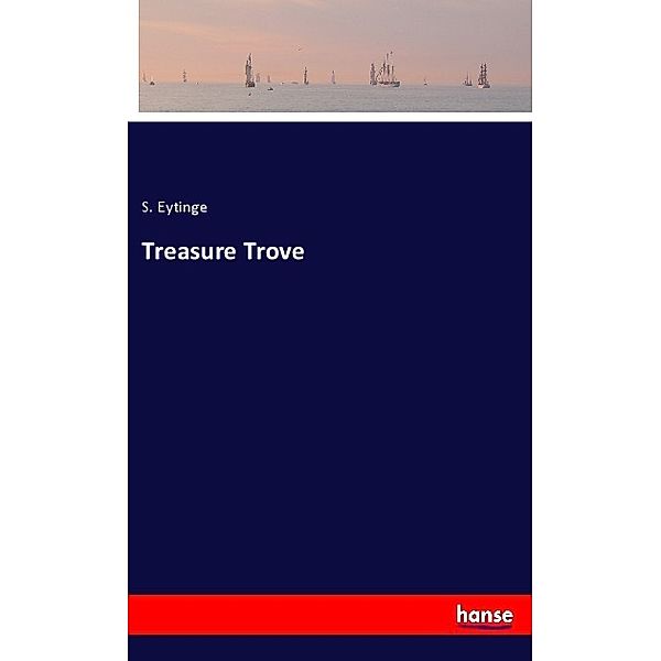 Treasure Trove, S. Eytinge