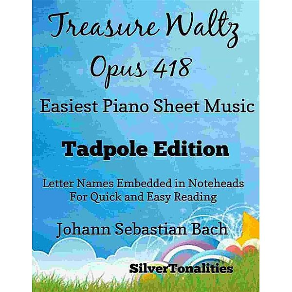 Treasure Waltz Opus 418 Easiest Piano Sheet Music Tadpole Edition, SilverTonalities