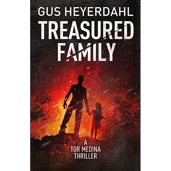 Treasured Family (A Tor Medina Thriller, #5) / A Tor Medina Thriller, Gus Heyerdahl