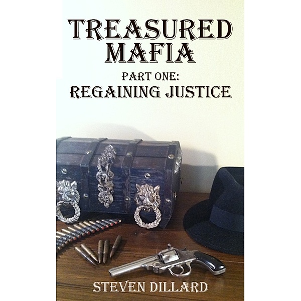 Treasured Mafia Part One: Regaining Justice, Steve Dillard
