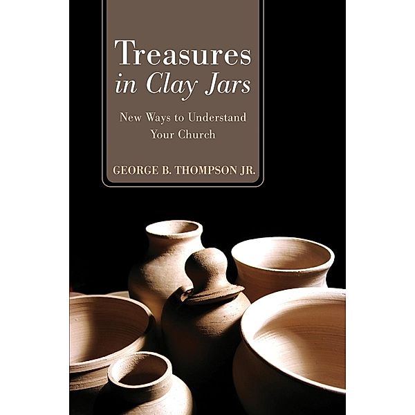Treasures in Clay Jars, George B. Jr. Thompson