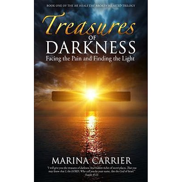 Treasures of Darkness: / He Heals the Broken Hearted Bd.1, Marina Carrier