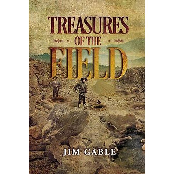 Treasures of the Field, Jim Gable