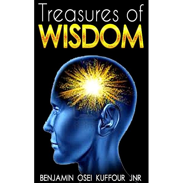 Treasures of Wisdom, Benjamin Osei Kuffour Jnr.