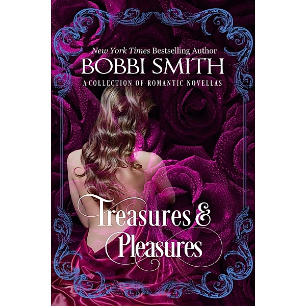 Treasures & Pleasures: A Collection Of Romantic Novellas, Bobbi Smith