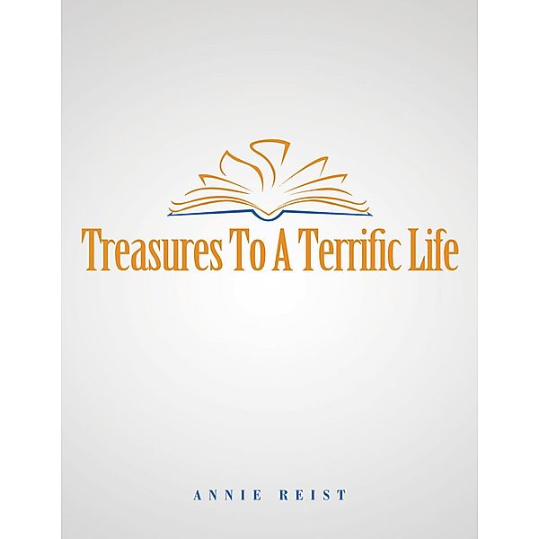 Treasures to a Terrific Life, Annie Reist