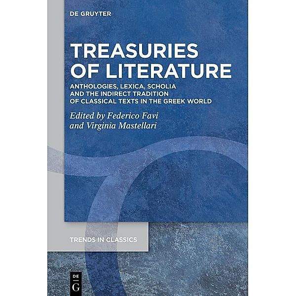 Treasuries of Literature / Trends in Classics - Supplementary Volumes Bd.160