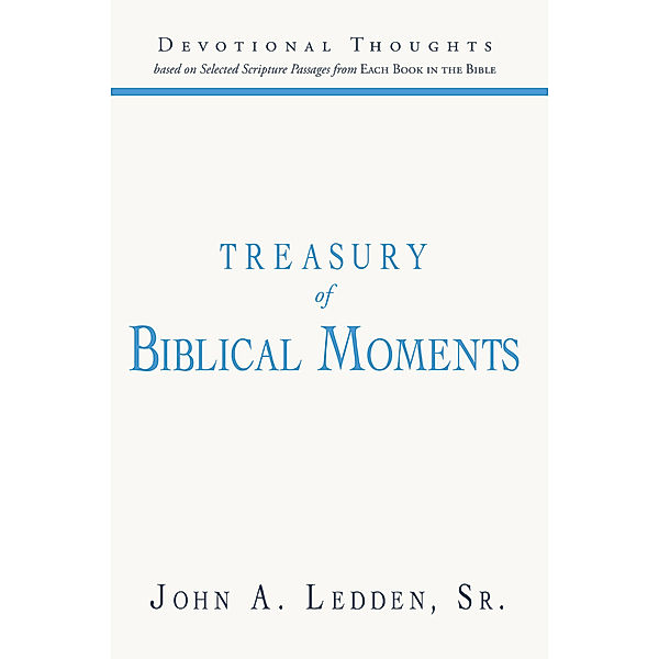 Treasury of Biblical Moments, John A. Ledden