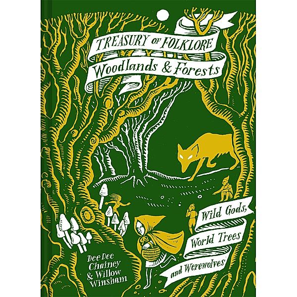 Treasury of Folklore: Woodlands and Forests, Dee Dee Chainey, Willow Winsham