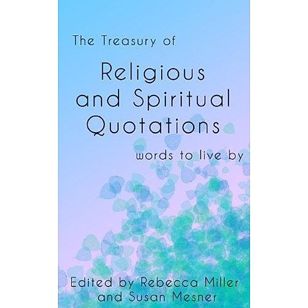 Treasury of Religious and Spiritual Quotations, Rebecca Miller