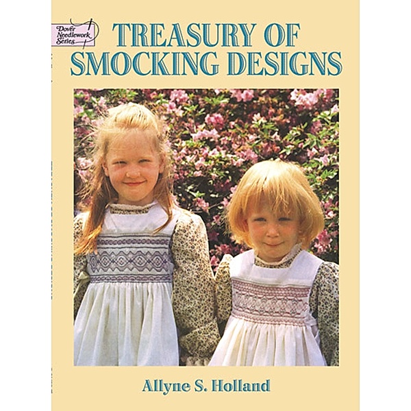 Treasury of Smocking Designs / Dover Crafts: Embroidery & Needlepoint, Allyne S. Holland