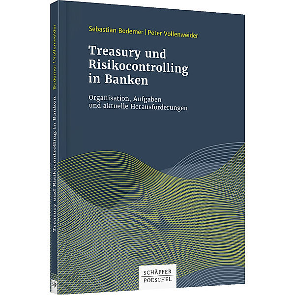 Treasury und Risikocontrolling in Banken, Sebastian Bodemer, Peter Vollenweider