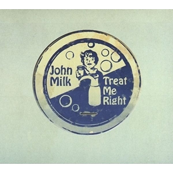 Treat Me Right, John Milk