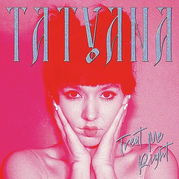 Treat Me Right (Ltd. Clear Vinyl), Tatyana