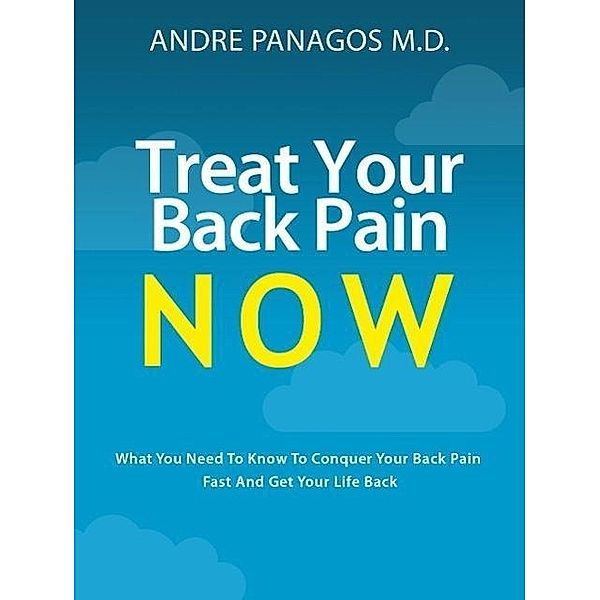 Treat Your Back Pain Now, Andre Panagos