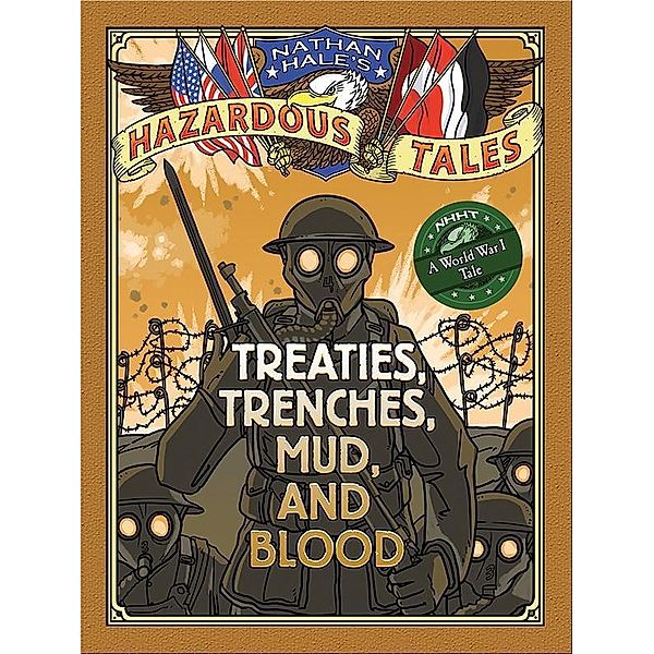Treaties, Trenches, Mud, and Blood (Nathan Hale's Hazardous Tales #4) / Nathan Hale's Hazardous Tales, Nathan Hale