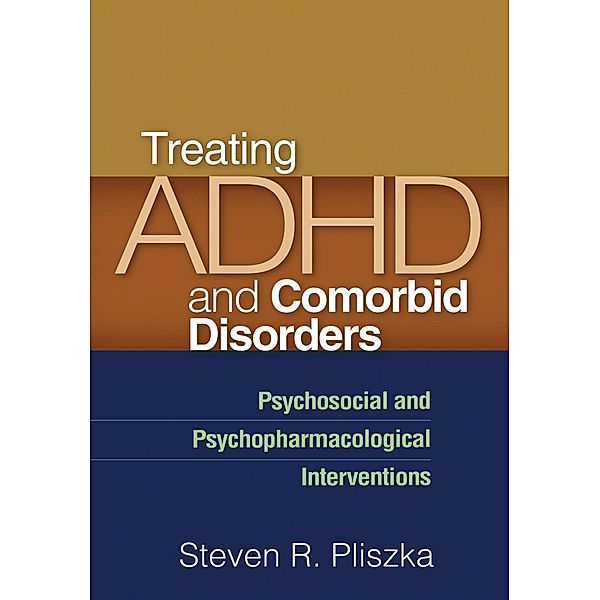 Treating ADHD and Comorbid Disorders, Steven R. Pliszka