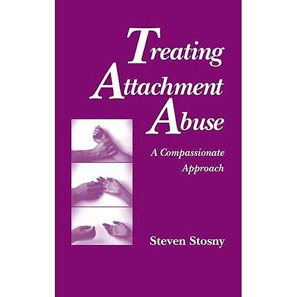 Treating Attachment Abuse, Steven Stosny
