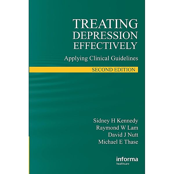 Treating Depression Effectively, Sidney H. Kennedy, Raymond W. Lam, David J. Nutt, Michael E. Thase