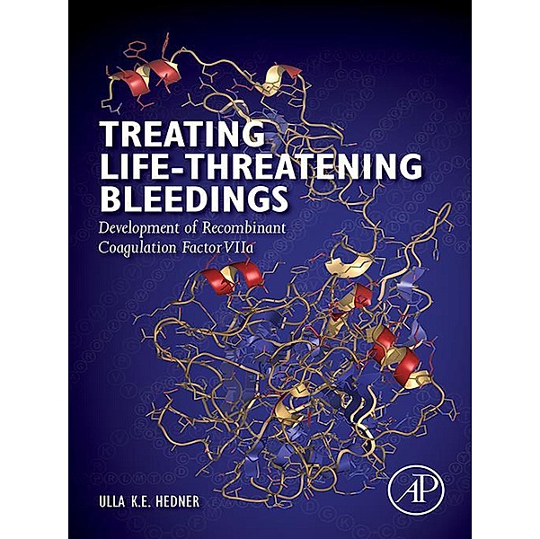 Treating Life-Threatening Bleedings, Ulla Hedner