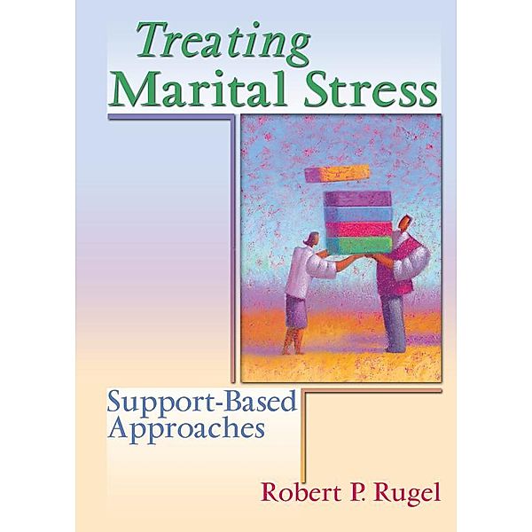 Treating Marital Stress, Robert P Rugel