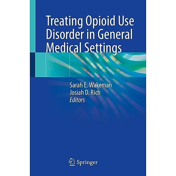 Treating Opioid Use Disorder in General Medical Settings