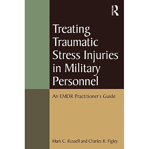 Treating Traumatic Stress Injuries in Military Personnel, Mark C. Russell, Charles R. Figley